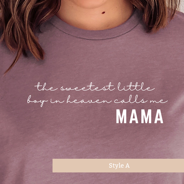 The Sweetest Little Boy in Heaven Calls me Mama Shirt