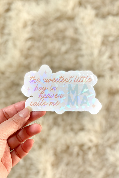 The Sweetest Little Baby in Heaven Calls me Mama Holographic Sticker