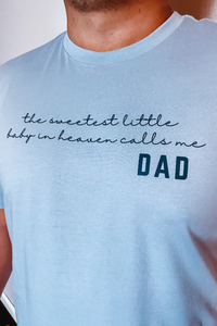 The Sweetest Little Baby/Babies in Heaven Calls me Dad Shirt